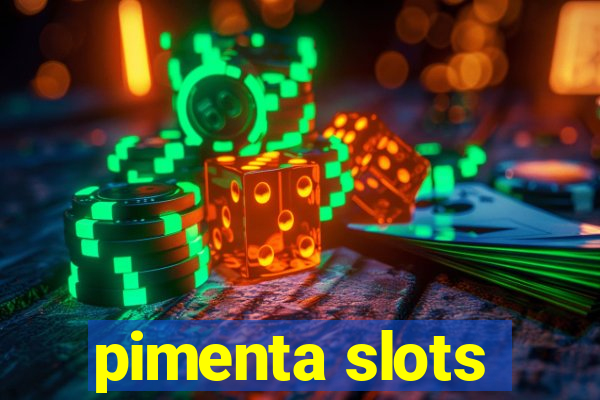 pimenta slots